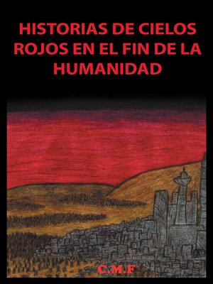 cover image of Historias De Cielos Rojos En El Fin De La Humanidad
